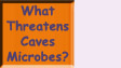 You Are Already At What Threatens Cave Microbes?